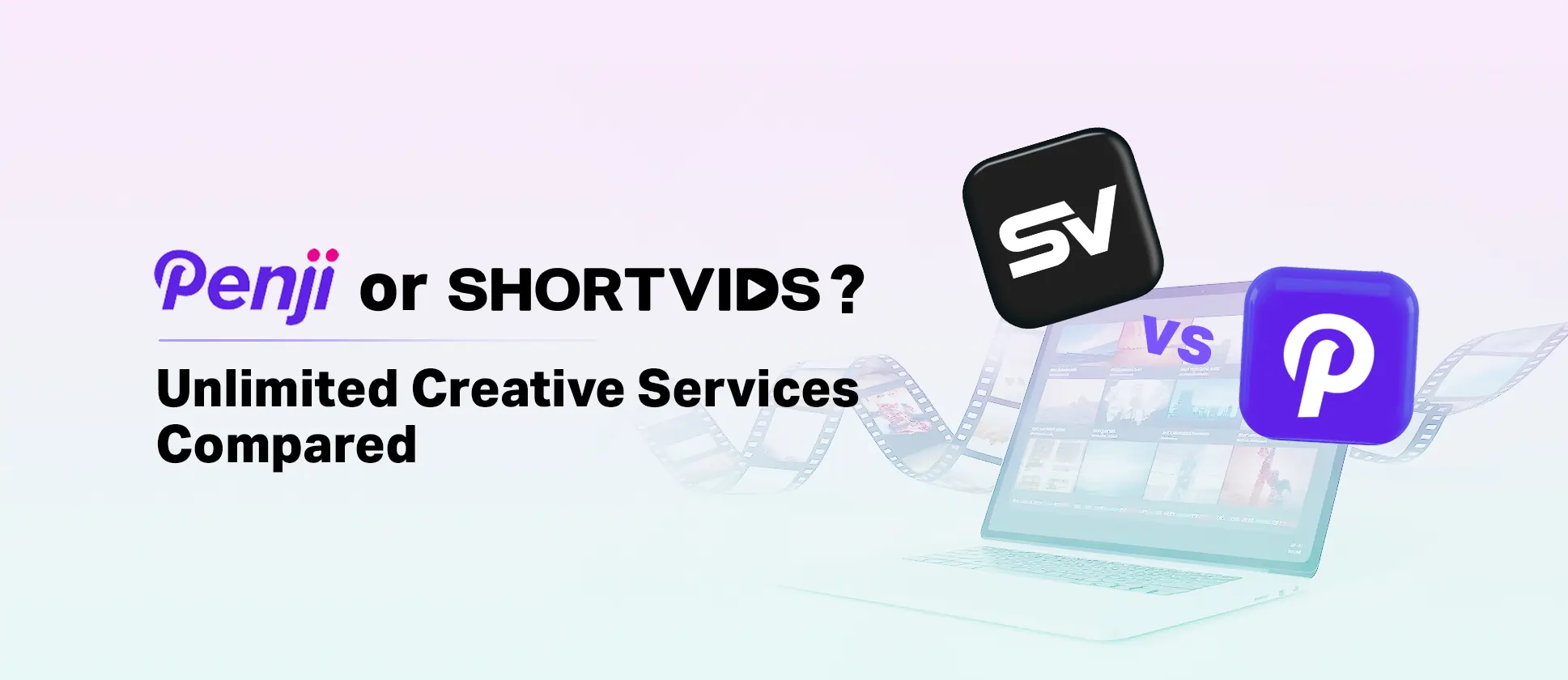 Penji vs ShortVids: Choosing the Right Video Editing Partner for Your Brand