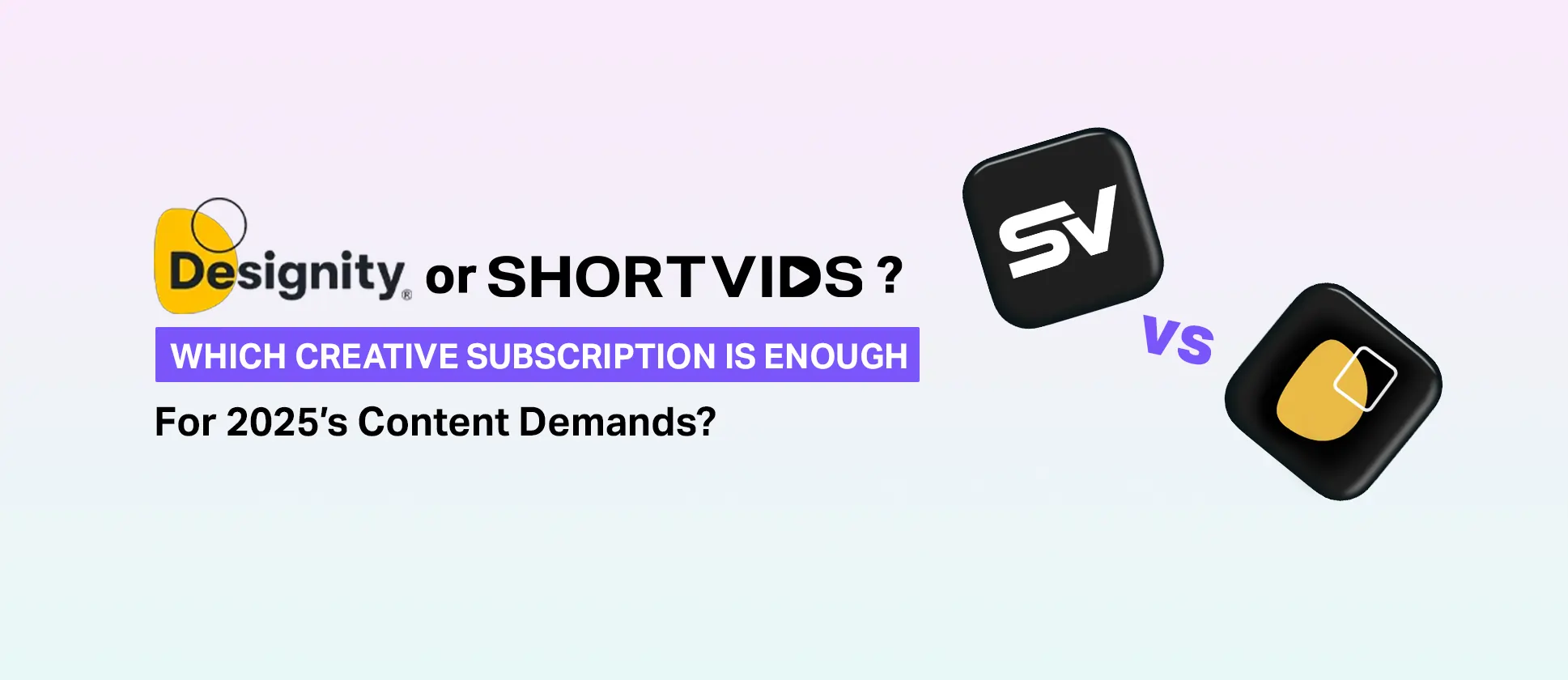 Designity vs ShortVids: Which Subscription Is Best for Content-Hungry Brands?