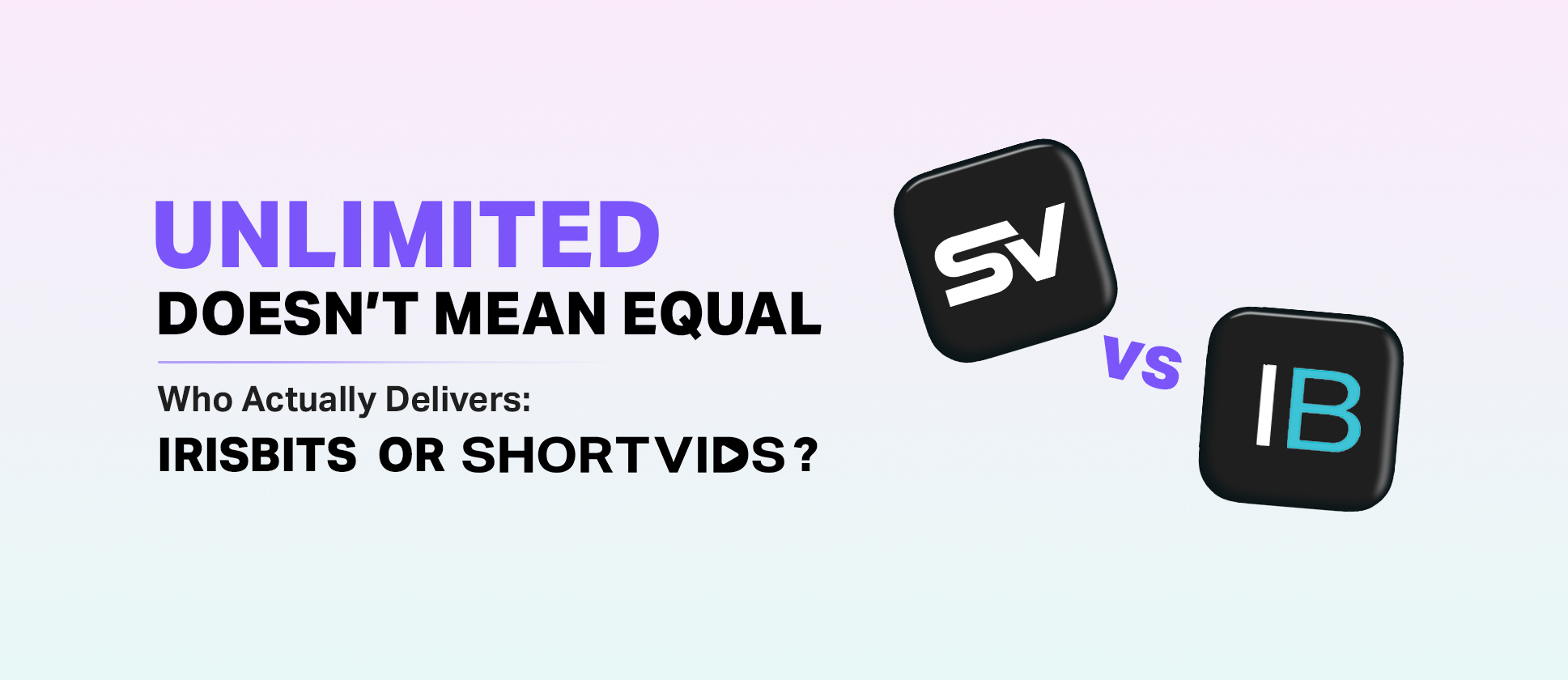 Irisbits vs ShortVids
