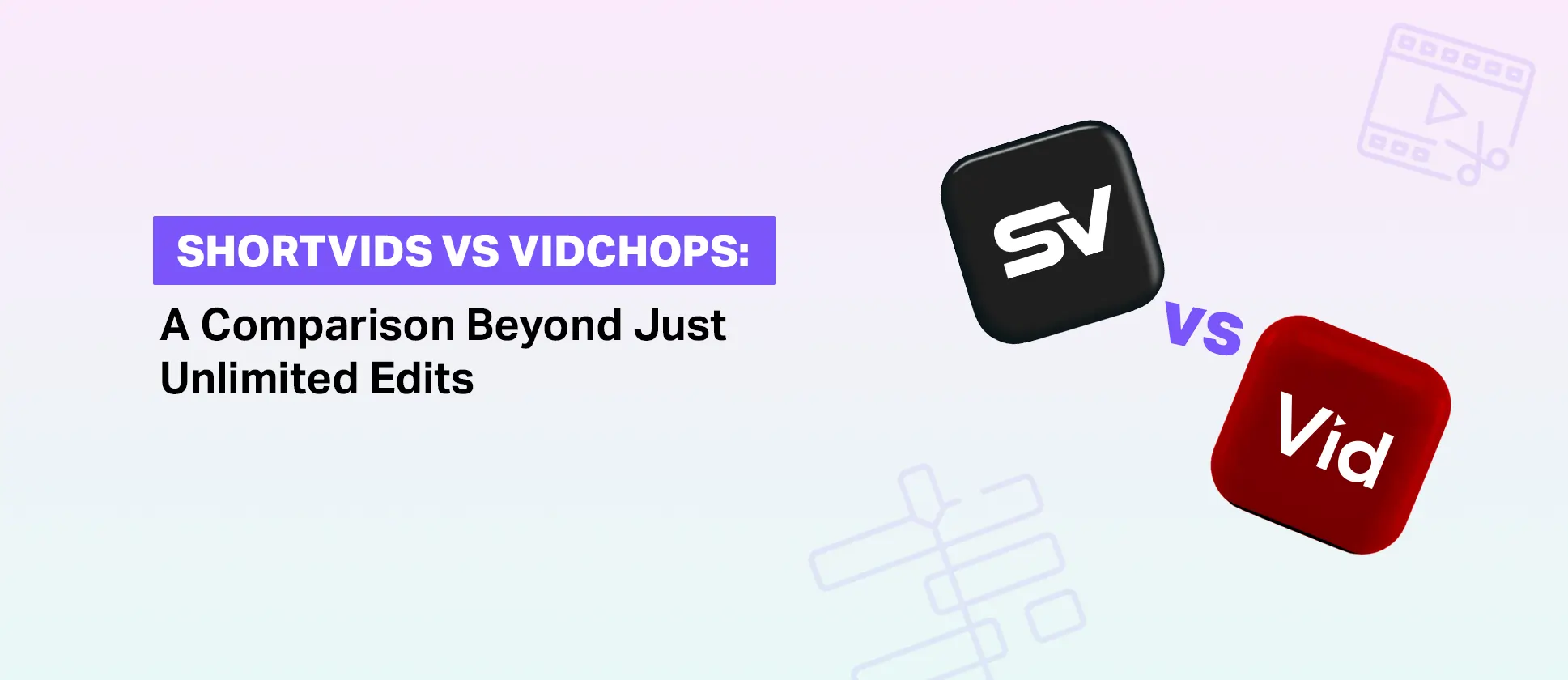 ShortVids vs VIDCHOPS