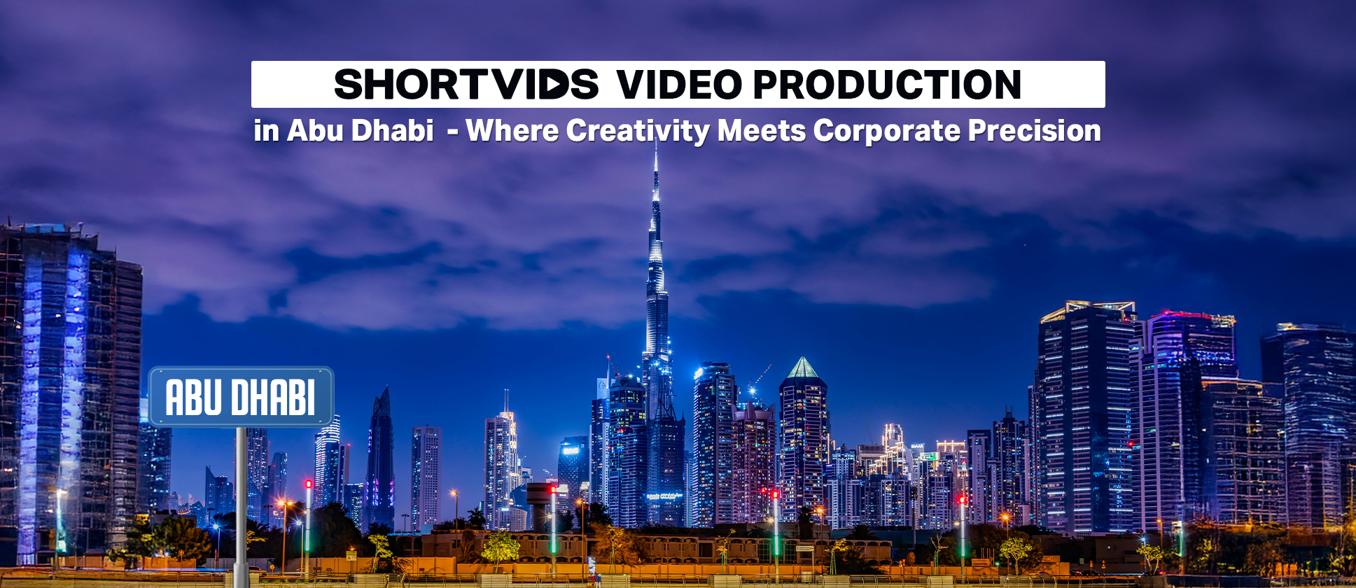 ShortVids video production in Abu Dhabi