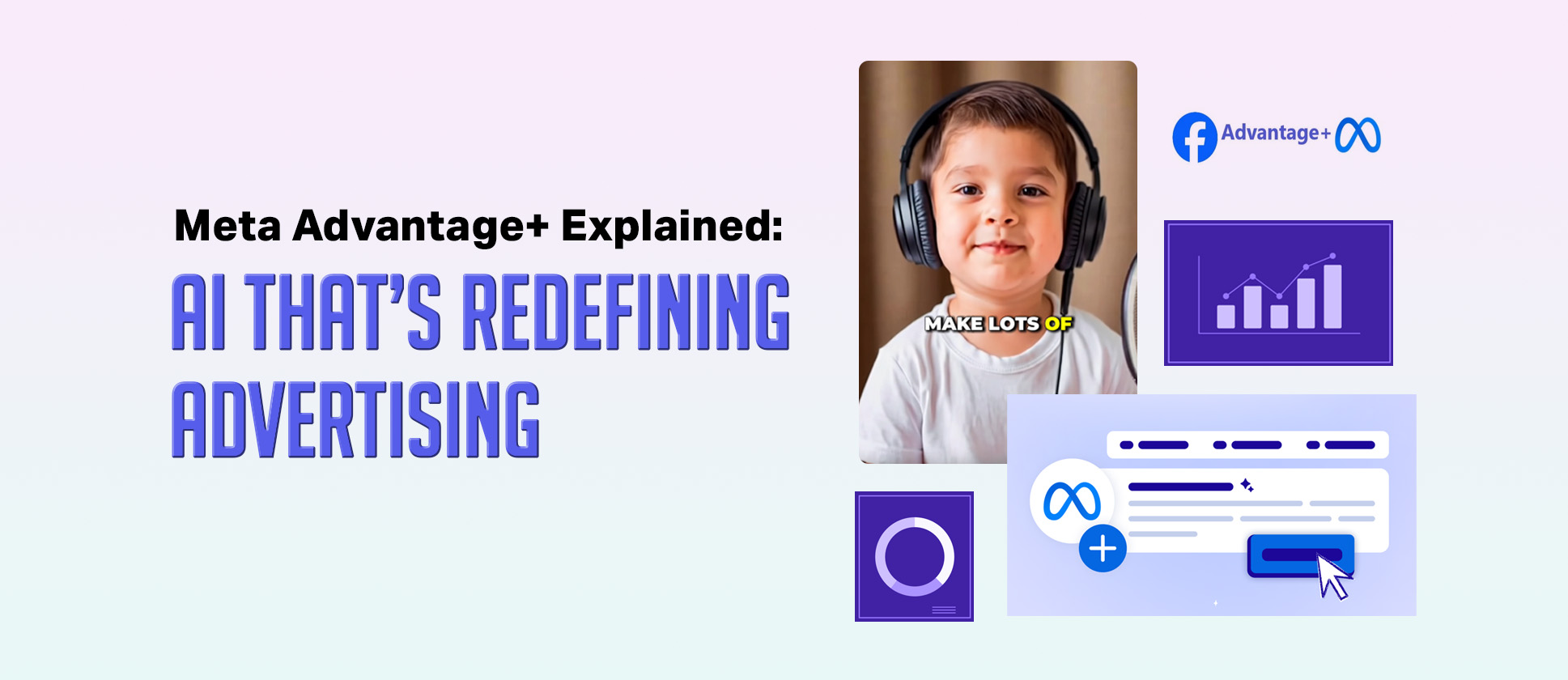 What is Meta Advantage+ and AI ADs