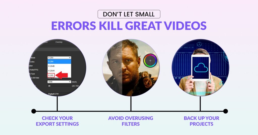Don’t Let Small Errors Kill Great Videos