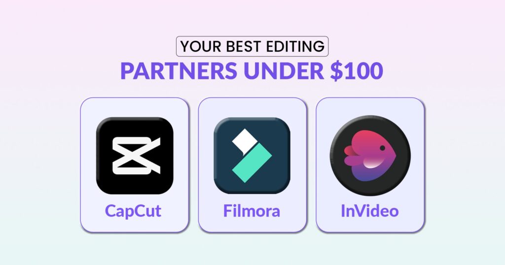 Your Best Editing Partners Under $100