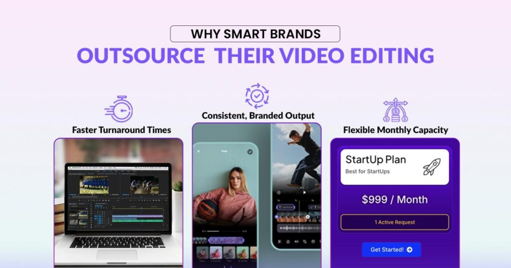 Why Smart Brands Outsource Their Video Editing