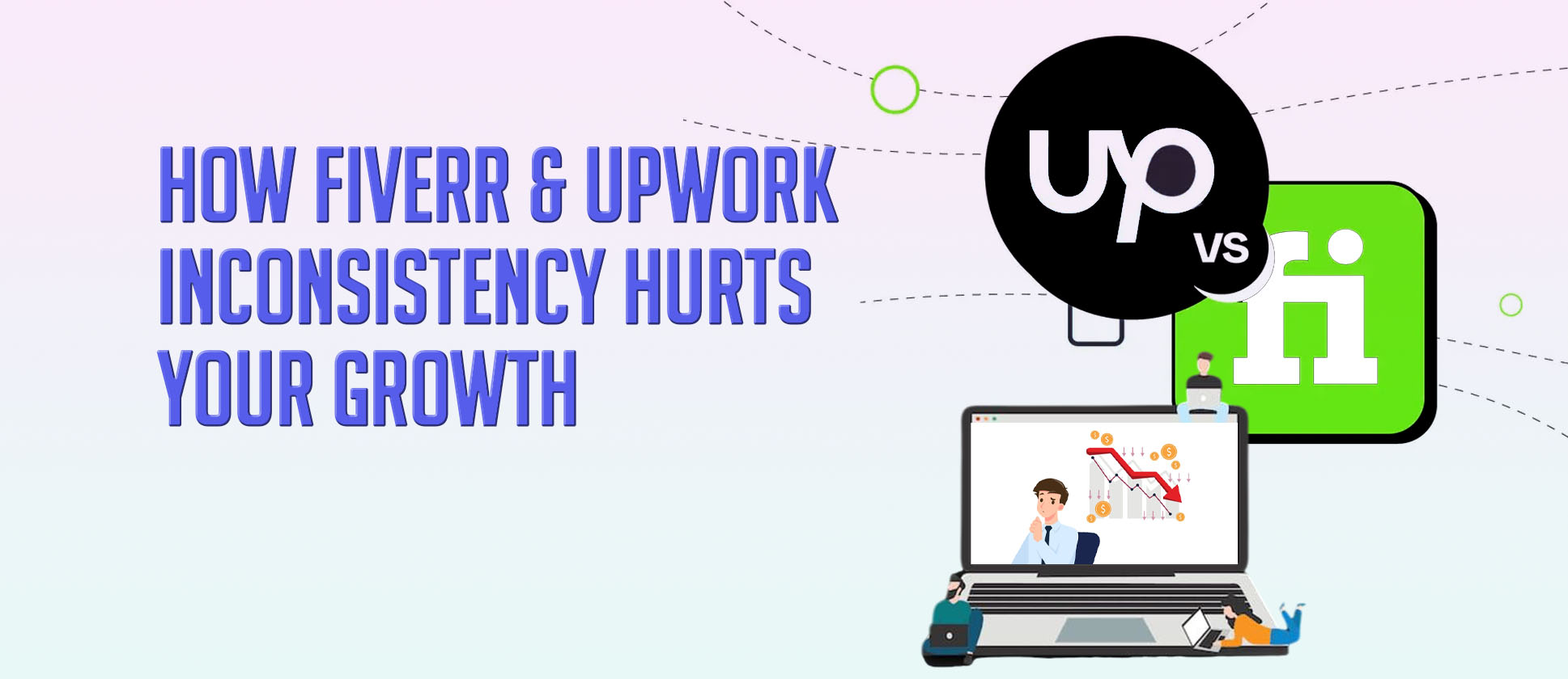 Why Fiverr & Upwork Deliver Inconsistent Quality