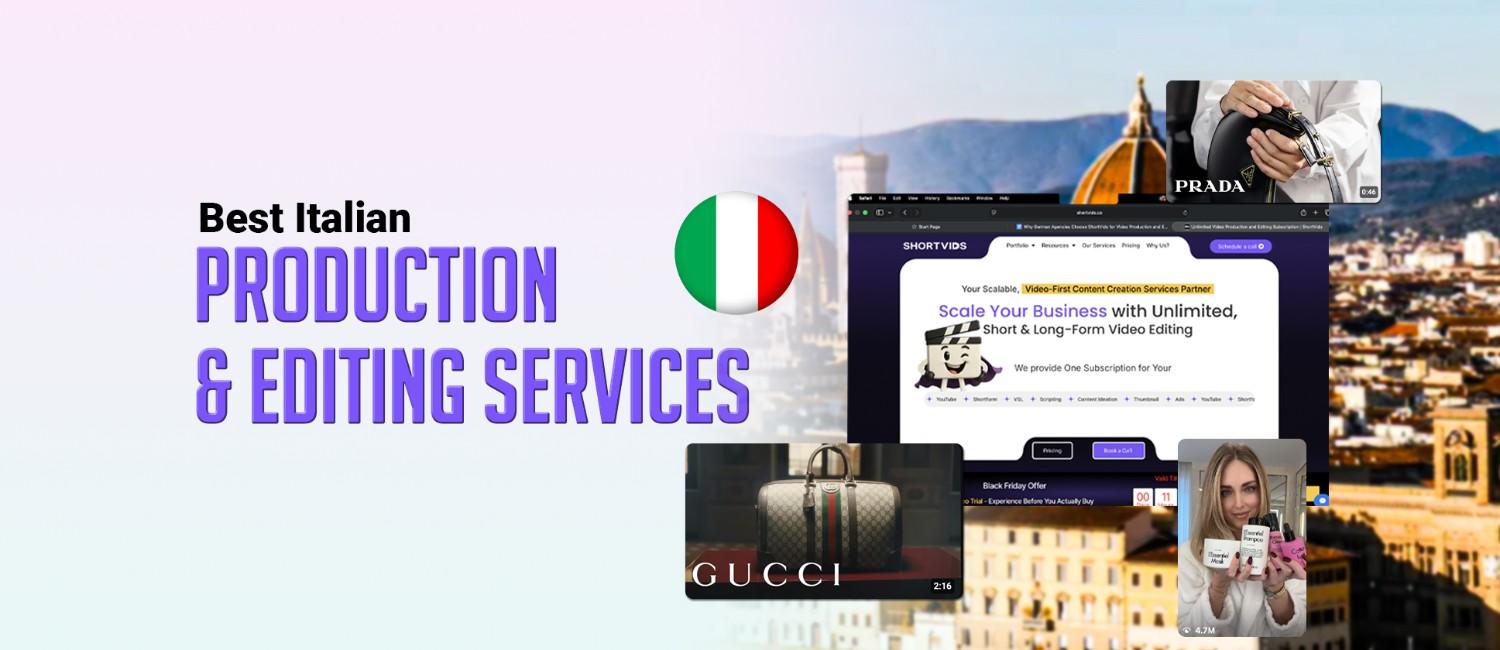 Production & Editing Services Italy: Why ShortVids Is the Top Choice