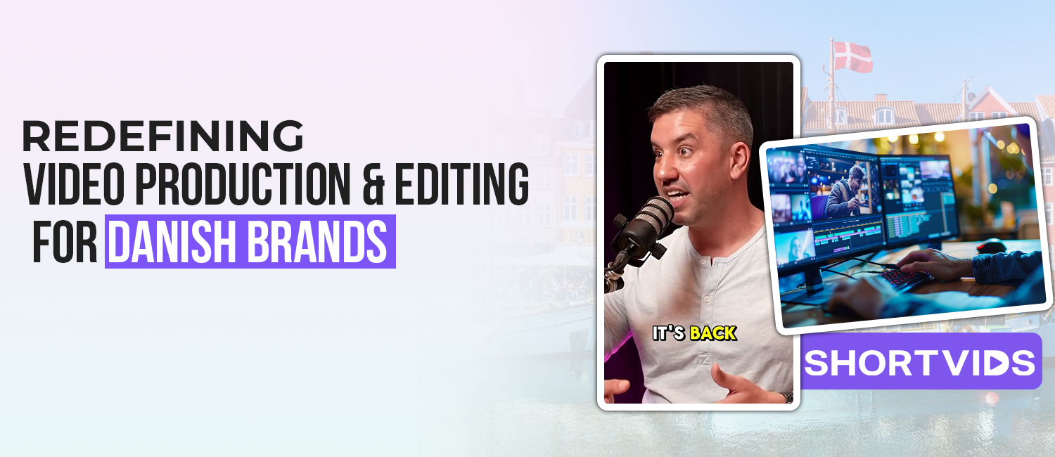 Why ShortVids Outperforms Video Production & Editing in Denmark