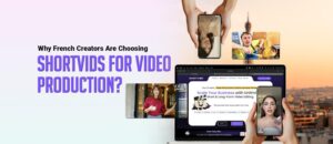 How ShortVids Beats Usual Video Production Services in France