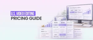 Video Editing cost breakdown - how much you should pay in USA
