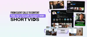 Collage showcasing Felix He’s growth system with ShortVids. Features client calls, social media profiles, YouTube channel, laptop work, and team photos, with the headline "From Client Calls to Content – Felix He’s Growth System With SHORTVIDS
