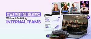 Scale Video Ad Creative Production Without an In-House Team