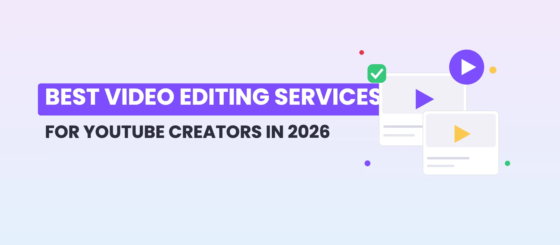 Best video editing services for YouTube creators in 2026 - ShortVids guide feature image